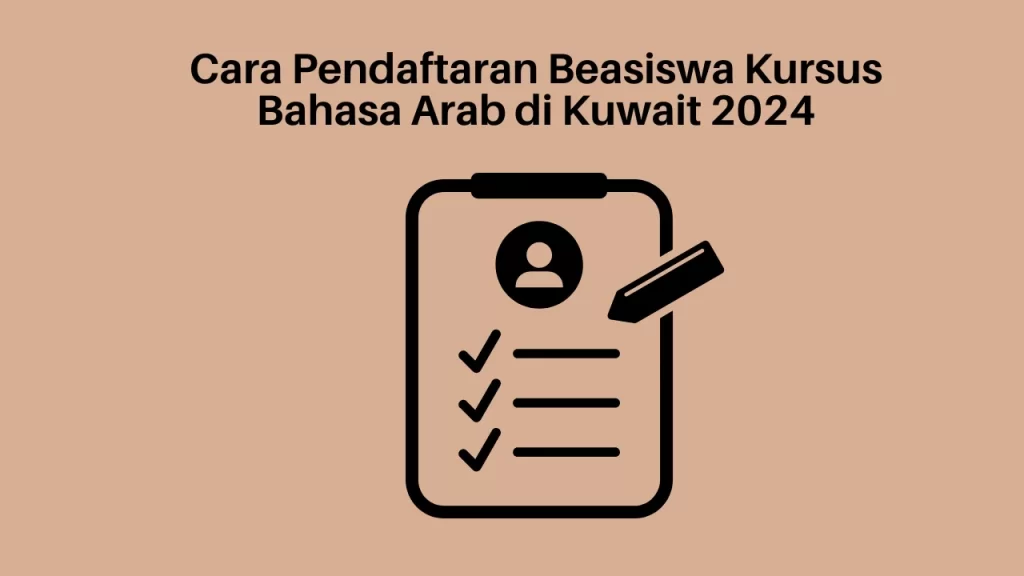 Cara Pendaftaran Beasiswa Kursus Bahasa Arab di Kuwait 2024