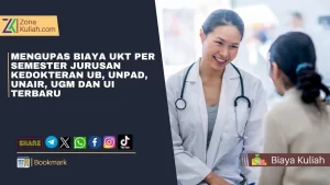 Mengupas Biaya UKT Per Semester Jurusan Kedokteran UB, Unpad, Unair, UGM dan UI Terbaru