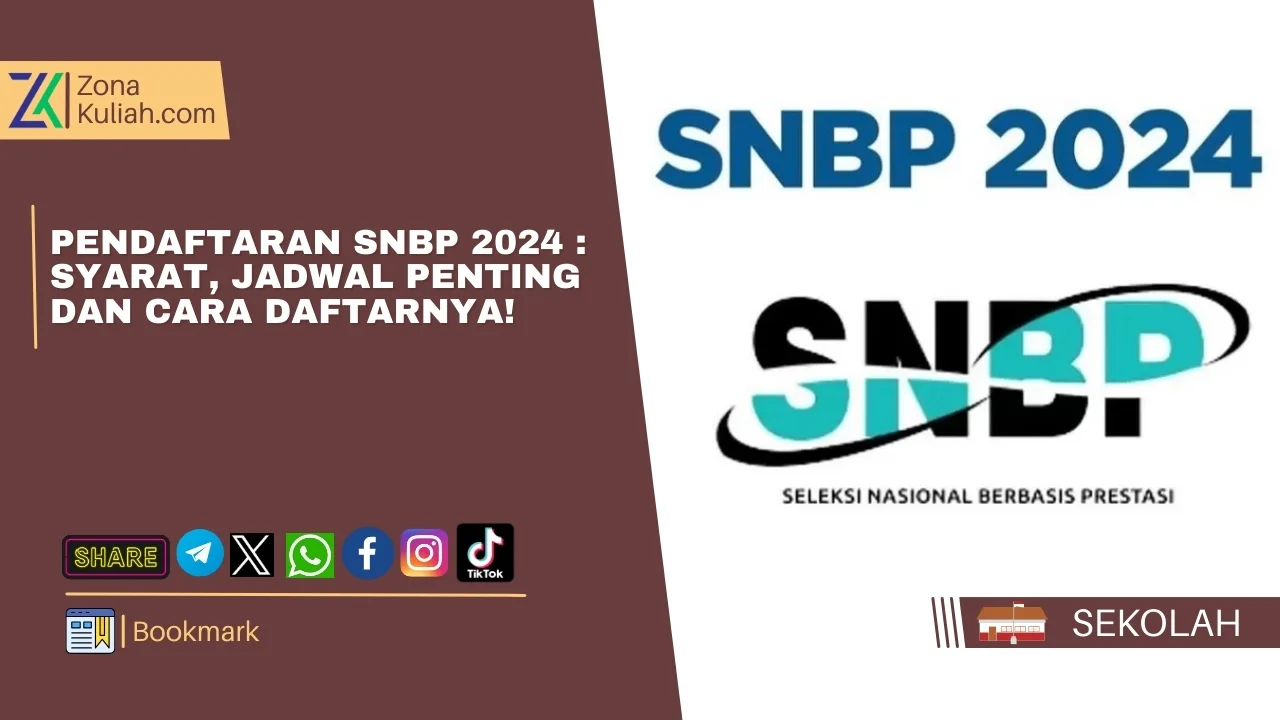 Pendaftaran SNBP 2024 : Syarat, Jadwal Penting dan Cara Daftarnya!