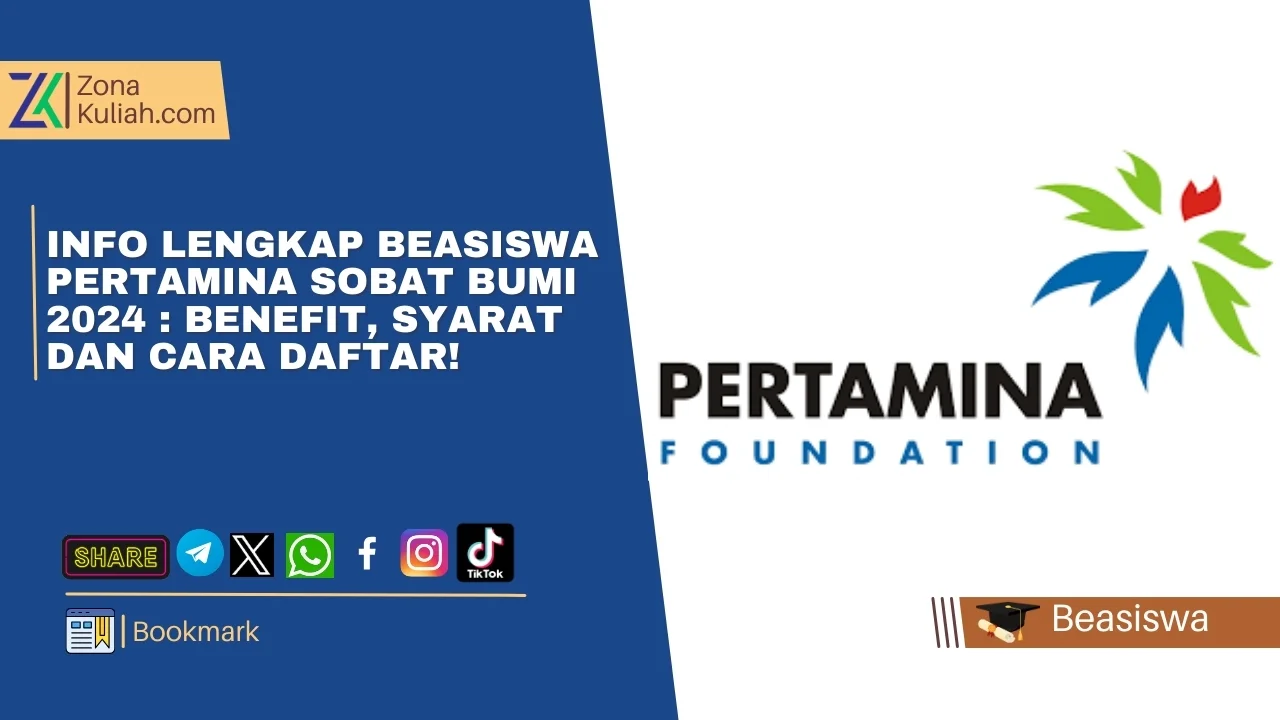 Info lengkap Beasiswa Pertamina Sobat Bumi 2024 : Benefit, Syarat dan Cara Daftar!