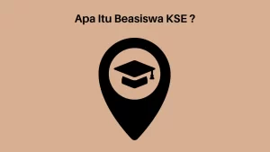 Info Lengkap Beasiswa KSE 2024 Syarat, Benefit dan Cara Pendaftaranya!