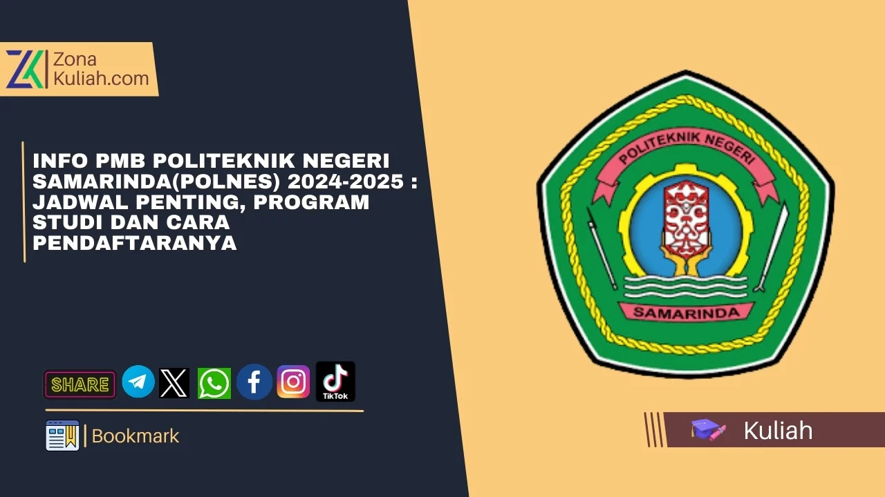 Info PMB Politeknik Negeri Samarinda(POLNES) 2024-2025 : Jadwal Penting, Program Studi dan Cara Pendaftaranya